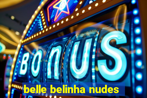 belle belinha nudes